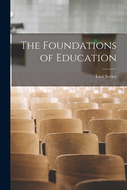 The Foundations of Education (Paperback)