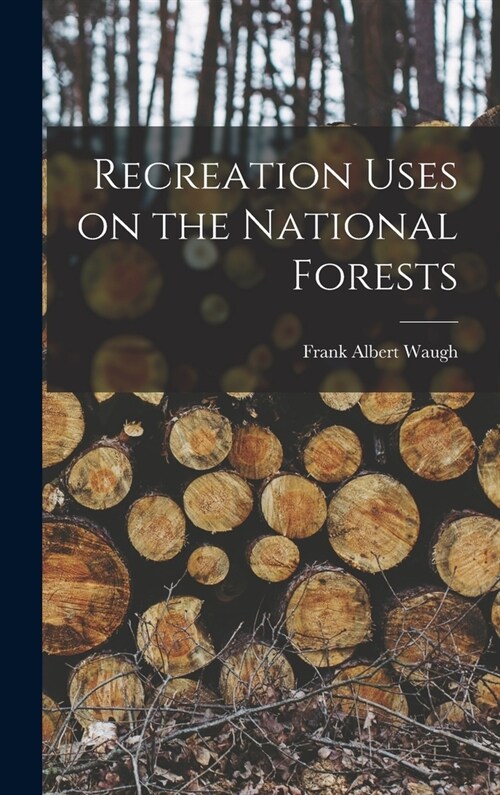 Recreation Uses on the National Forests (Hardcover)