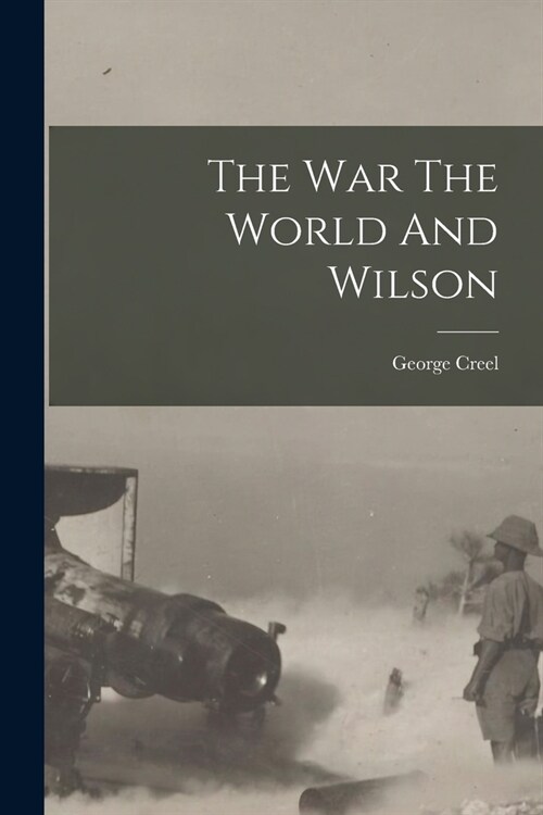 The war The World And Wilson (Paperback)