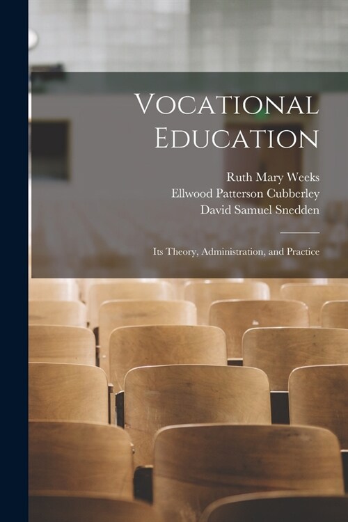 Vocational Education: Its Theory, Administration, and Practice (Paperback)