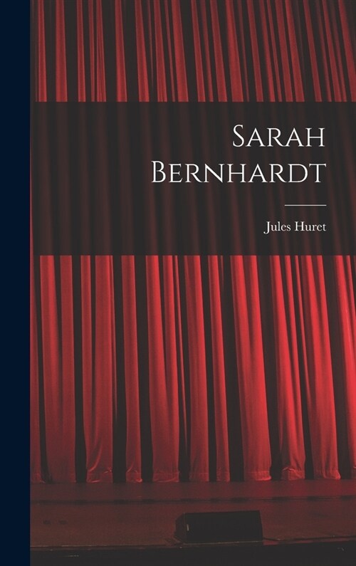 Sarah Bernhardt (Hardcover)