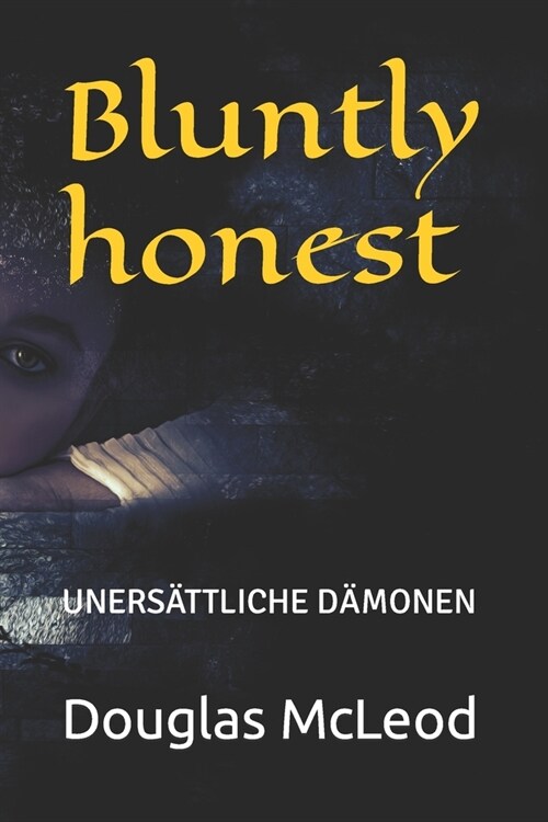 Bluntly honest: Uners?tliche D?onen (Paperback)