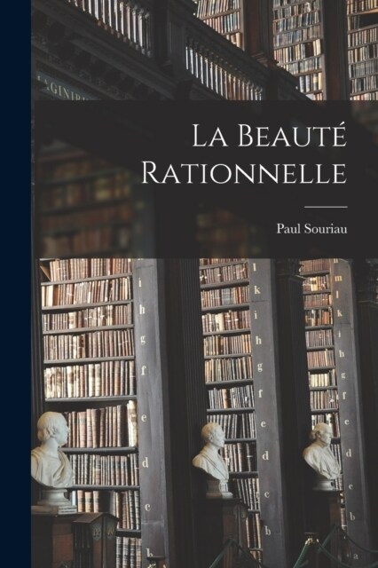 La Beaut?Rationnelle (Paperback)