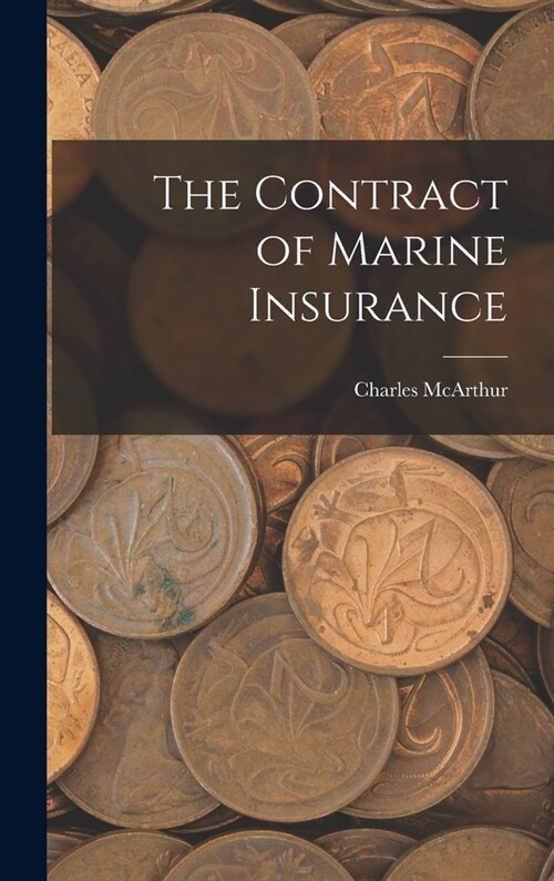 The Contract of Marine Insurance (Hardcover)