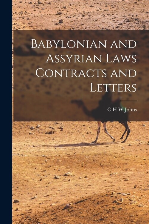 Babylonian and Assyrian Laws Contracts and Letters (Paperback)