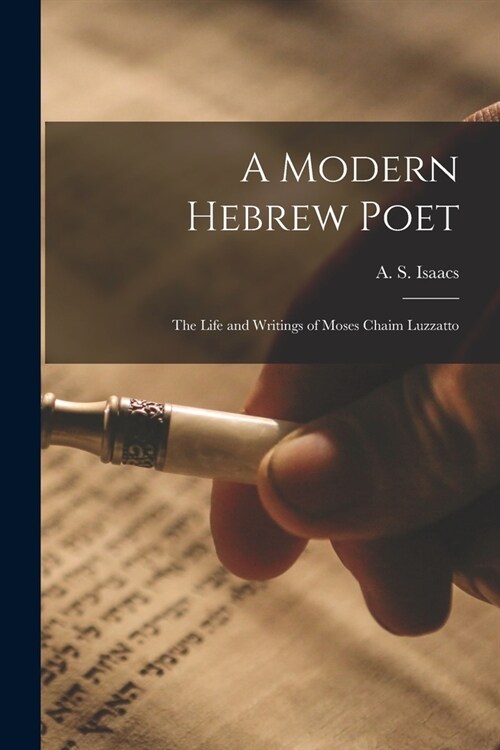 A Modern Hebrew Poet: The Life and Writings of Moses Chaim Luzzatto (Paperback)
