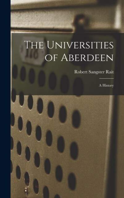 The Universities of Aberdeen: A History (Hardcover)