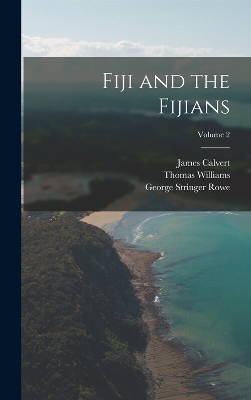 Fiji and the Fijians; Volume 2 (Hardcover)