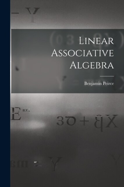 Linear Associative Algebra (Paperback)