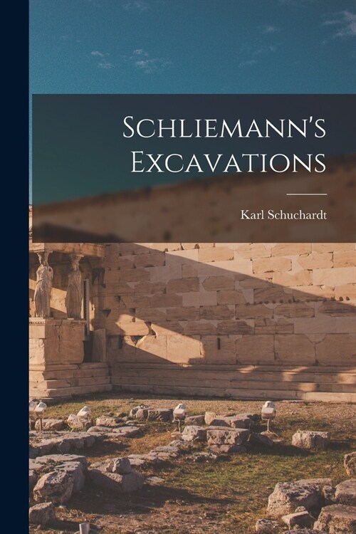 Schliemanns Excavations (Paperback)