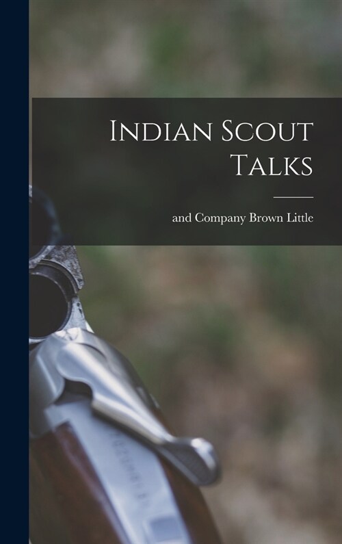 Indian Scout Talks (Hardcover)