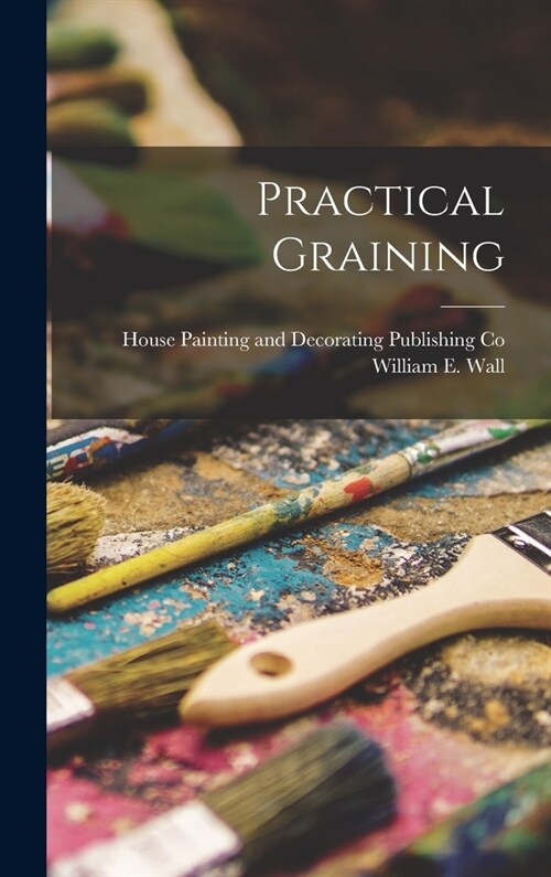 Practical Graining (Hardcover)