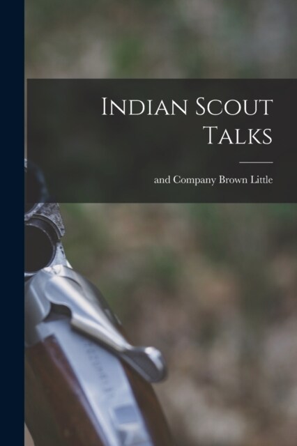 Indian Scout Talks (Paperback)