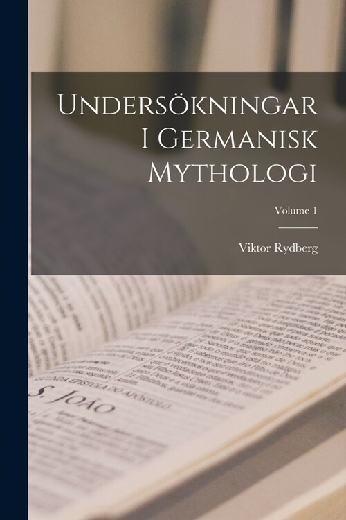 Unders?ningar I Germanisk Mythologi; Volume 1 (Paperback)