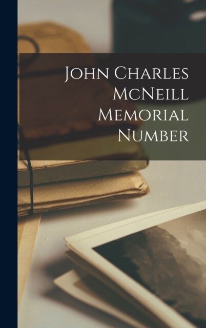 John Charles McNeill Memorial Number (Hardcover)