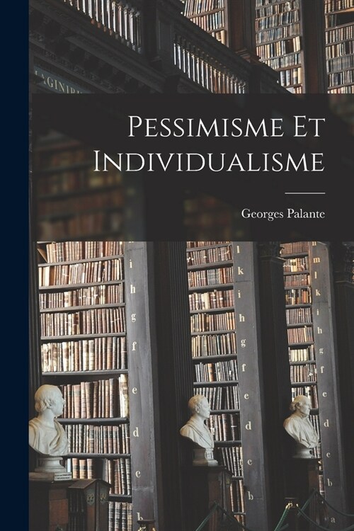 Pessimisme Et Individualisme (Paperback)