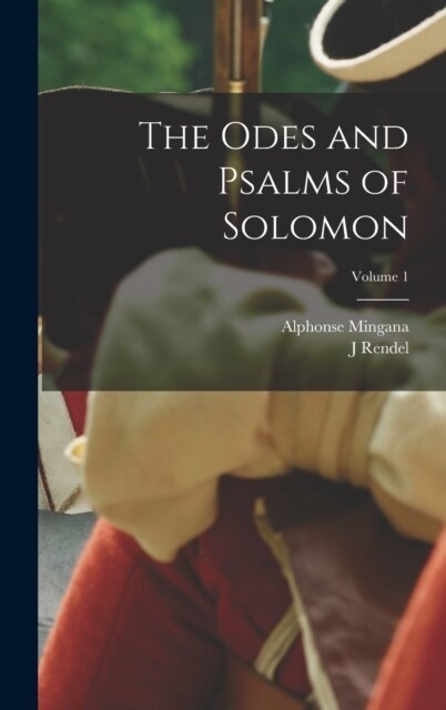 The Odes and Psalms of Solomon; Volume 1 (Hardcover)