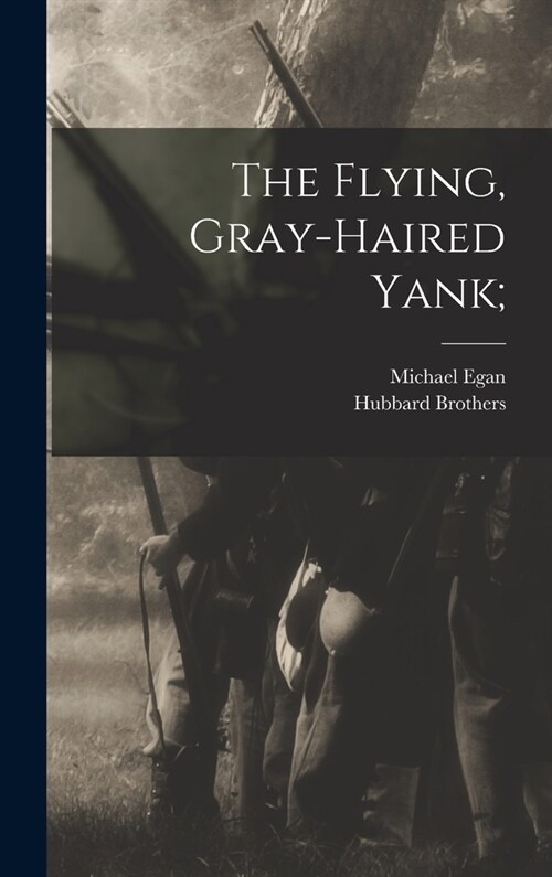 The Flying, Gray-haired Yank; (Hardcover)