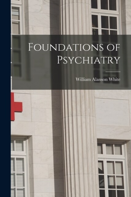 Foundations of Psychiatry (Paperback)