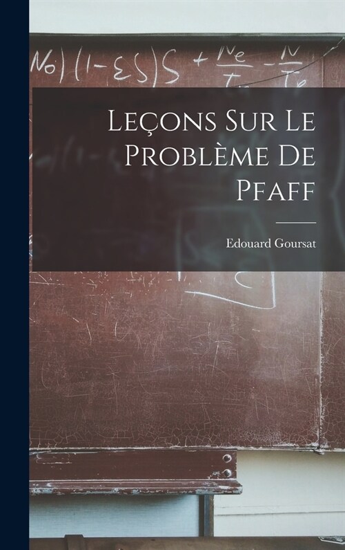 Le?ns sur le probl?e de Pfaff (Hardcover)