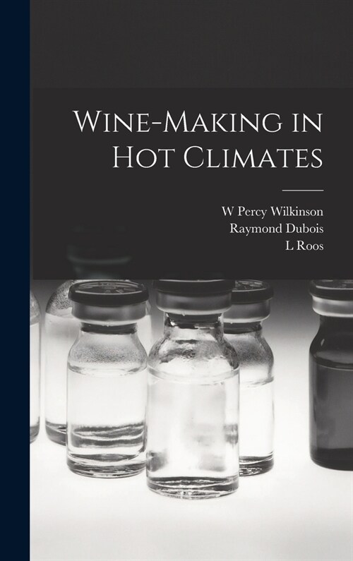 Wine-making in hot Climates (Hardcover)