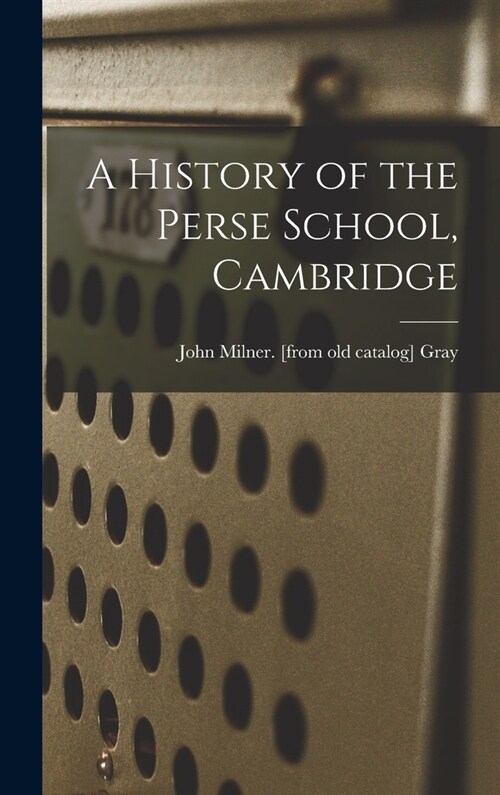 A History of the Perse School, Cambridge (Hardcover)