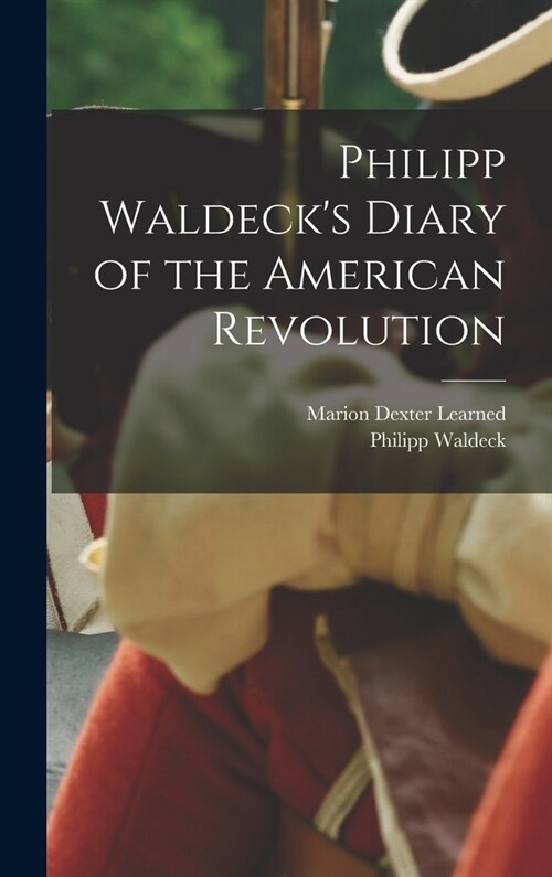 Philipp Waldecks Diary of the American Revolution (Hardcover)