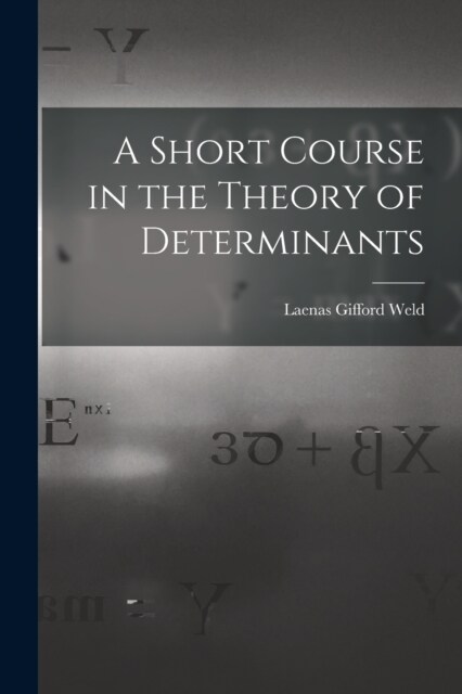 A Short Course in the Theory of Determinants (Paperback)