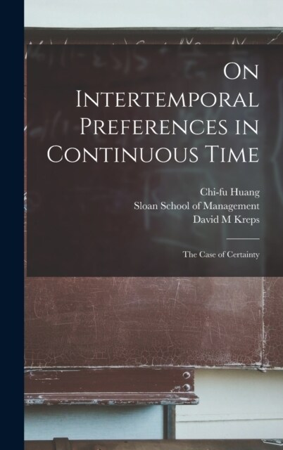 On Intertemporal Preferences in Continuous Time: The Case of Certainty (Hardcover)