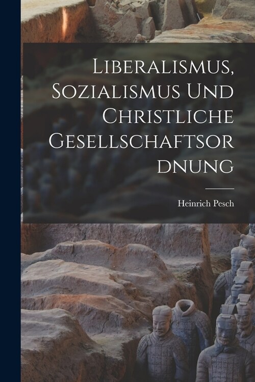 Liberalismus, Sozialismus und christliche Gesellschaftsordnung (Paperback)