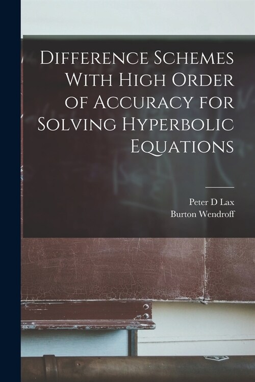Difference Schemes With High Order of Accuracy for Solving Hyperbolic Equations (Paperback)