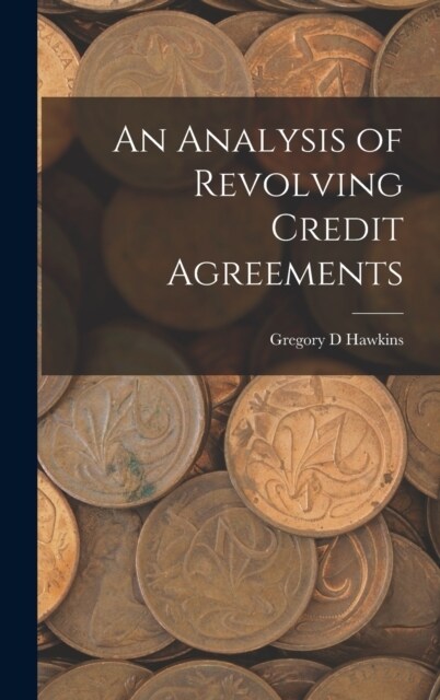 An Analysis of Revolving Credit Agreements (Hardcover)