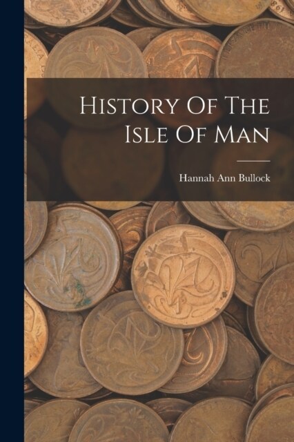 History Of The Isle Of Man (Paperback)