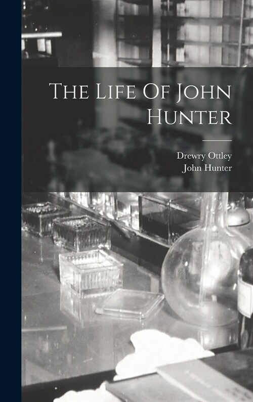 The Life Of John Hunter (Hardcover)