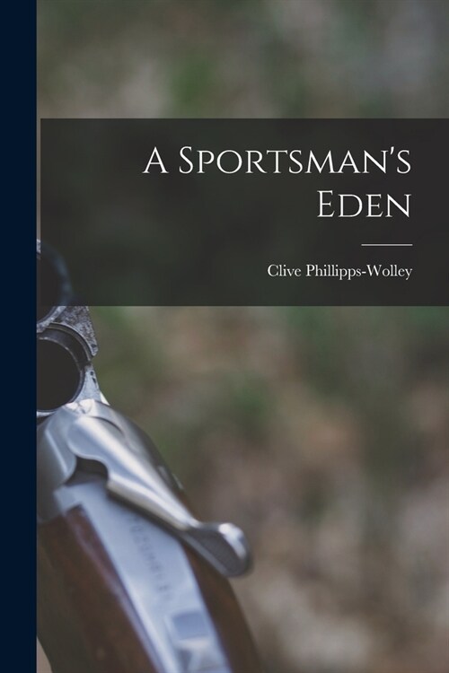 A Sportsmans Eden (Paperback)
