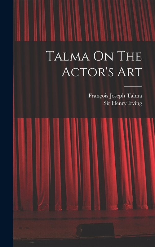 Talma On The Actors Art (Hardcover)