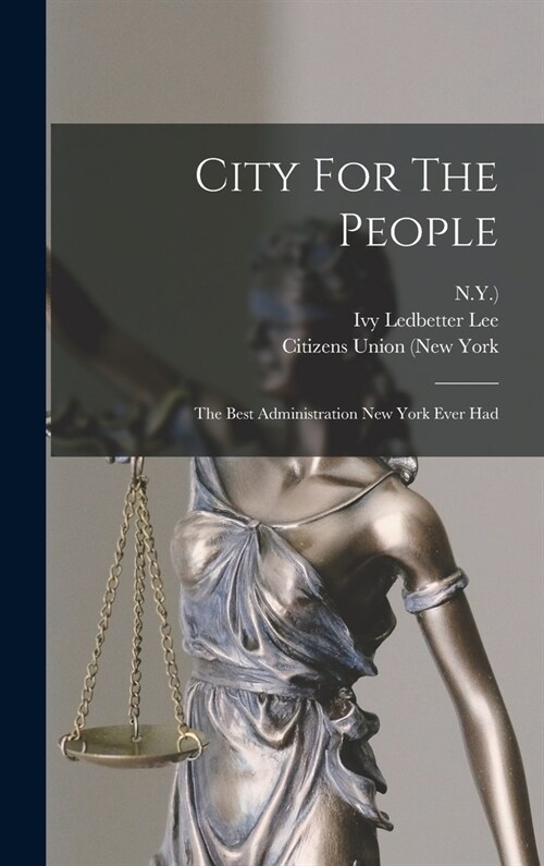 City For The People: The Best Administration New York Ever Had (Hardcover)