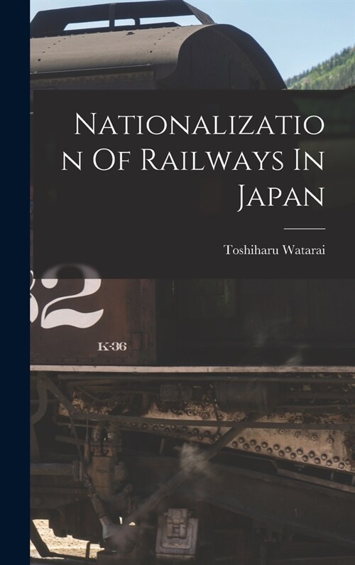 Nationalization Of Railways In Japan (Hardcover)