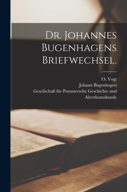 Dr. Johannes Bugenhagens Briefwechsel. (Paperback)