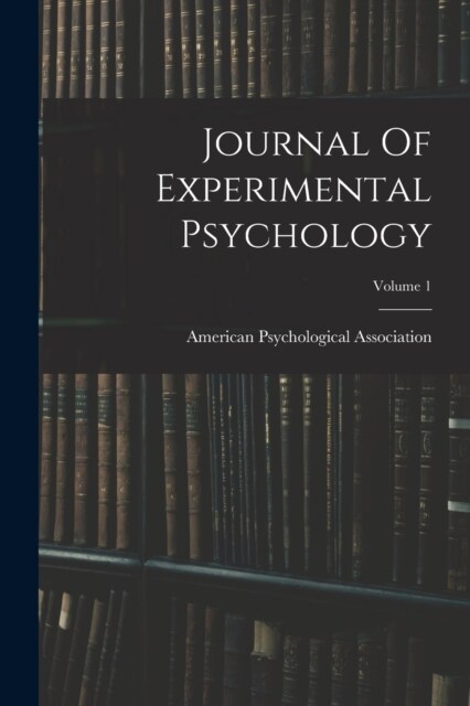 Journal Of Experimental Psychology; Volume 1 (Paperback)