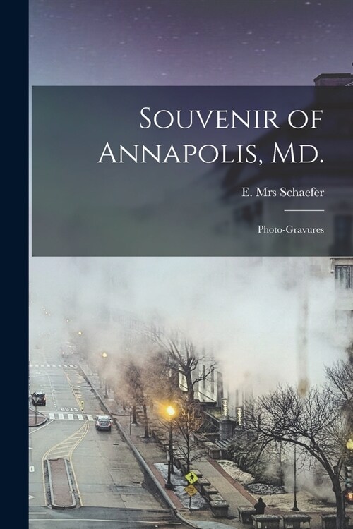 Souvenir of Annapolis, Md.: Photo-gravures (Paperback)