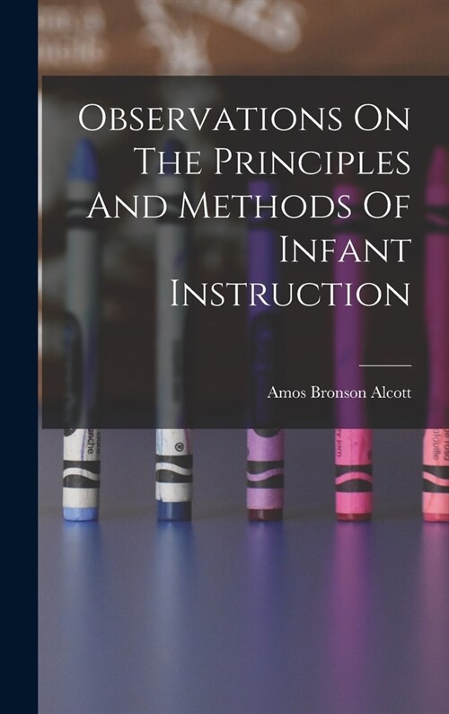 Observations On The Principles And Methods Of Infant Instruction (Hardcover)