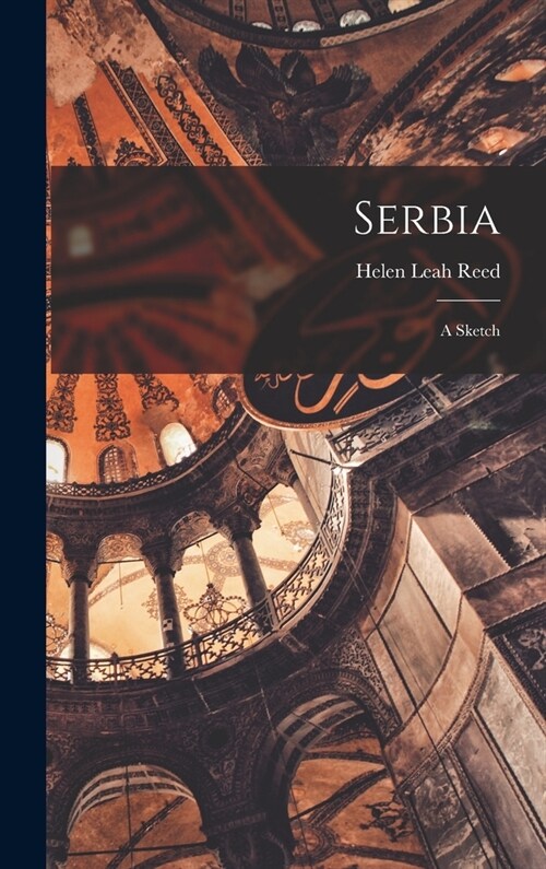 Serbia: A Sketch (Hardcover)