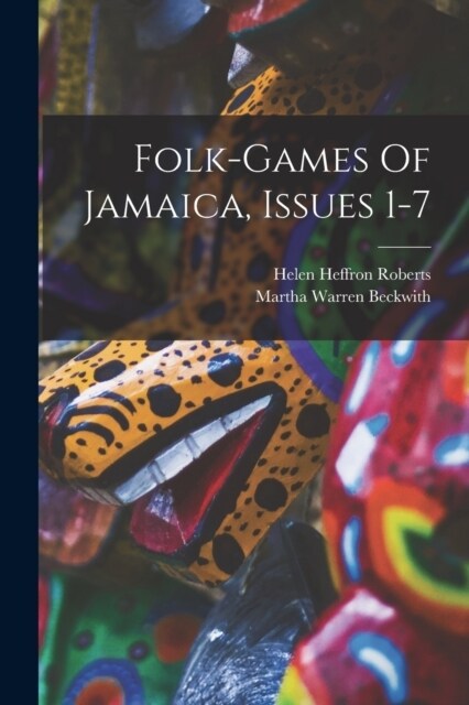 Folk-games Of Jamaica, Issues 1-7 (Paperback)