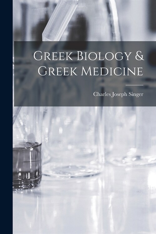 Greek Biology & Greek Medicine (Paperback)