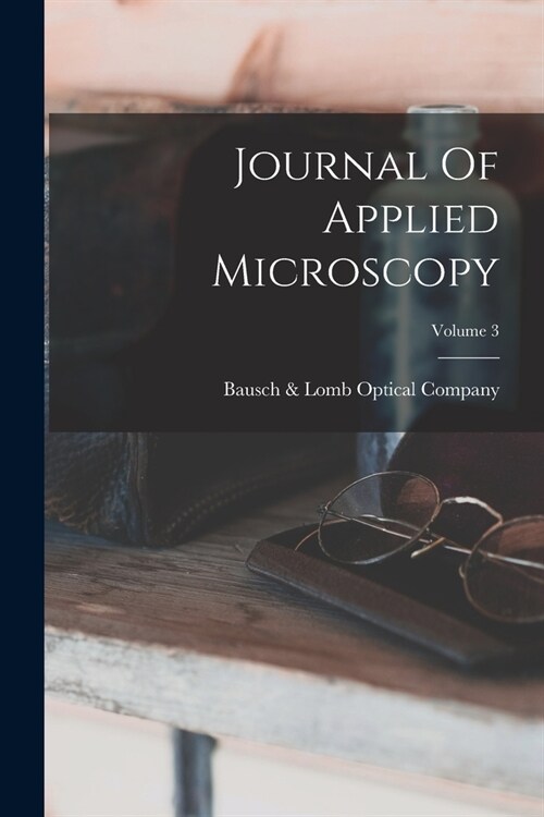 Journal Of Applied Microscopy; Volume 3 (Paperback)
