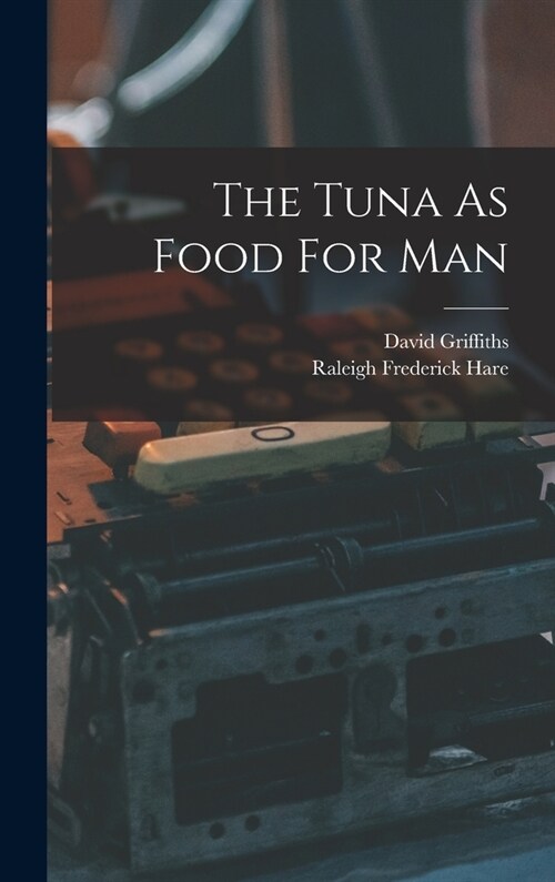 The Tuna As Food For Man (Hardcover)