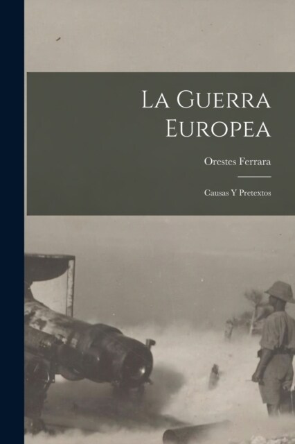 La Guerra Europea: Causas y Pretextos (Paperback)