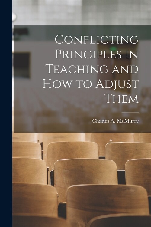 Conflicting Principles in Teaching and How to Adjust Them (Paperback)