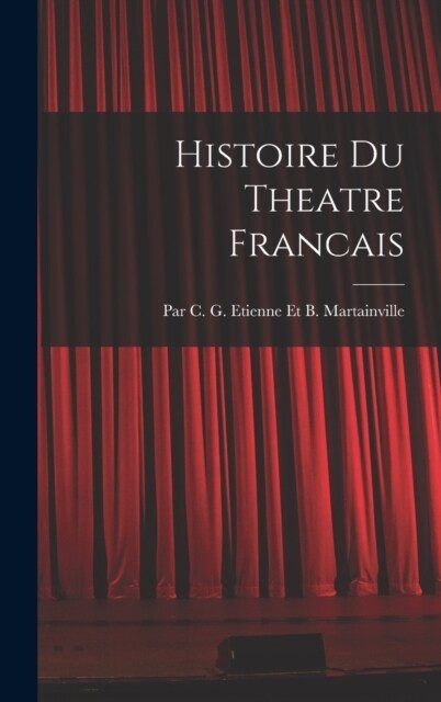 Histoire Du Theatre Francais (Hardcover)